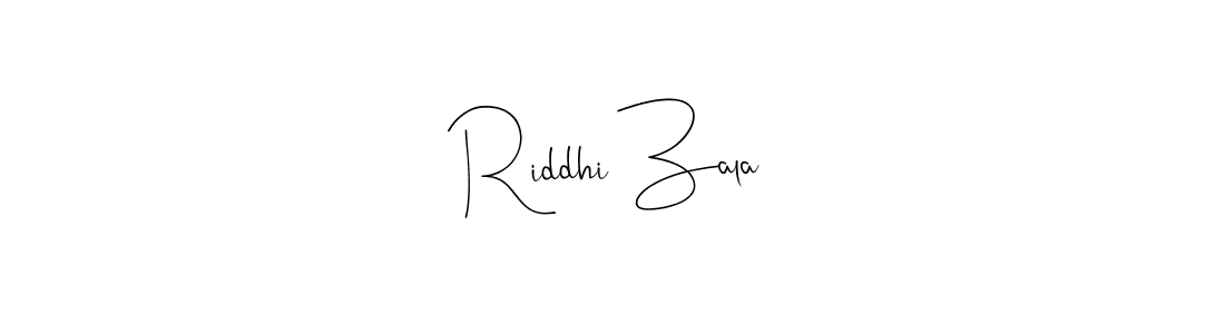 You should practise on your own different ways (Andilay-7BmLP) to write your name (Riddhi Zala) in signature. don't let someone else do it for you. Riddhi Zala signature style 4 images and pictures png