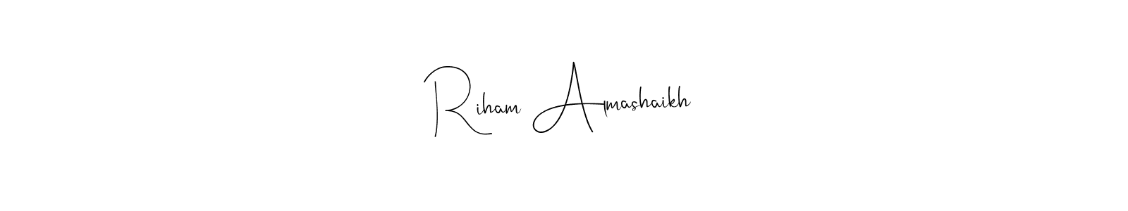 Make a beautiful signature design for name Riham Almashaikh. With this signature (Andilay-7BmLP) style, you can create a handwritten signature for free. Riham Almashaikh signature style 4 images and pictures png