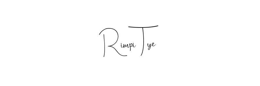 Create a beautiful signature design for name Rimpi Tye. With this signature (Andilay-7BmLP) fonts, you can make a handwritten signature for free. Rimpi Tye signature style 4 images and pictures png