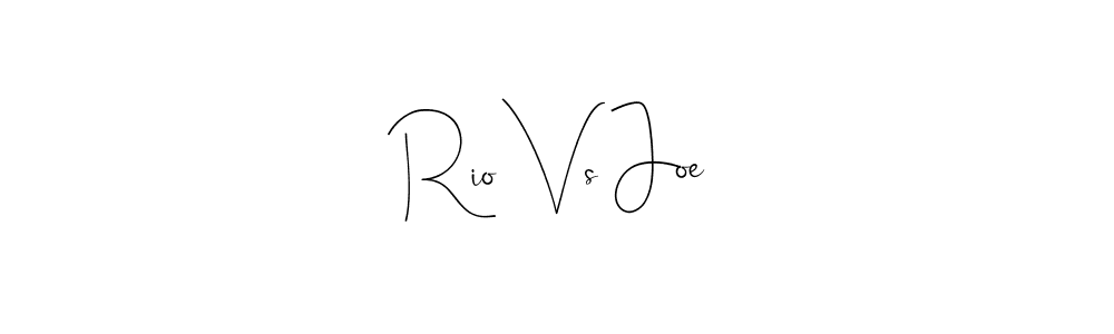 How to make Rio Vs Joe signature? Andilay-7BmLP is a professional autograph style. Create handwritten signature for Rio Vs Joe name. Rio Vs Joe signature style 4 images and pictures png