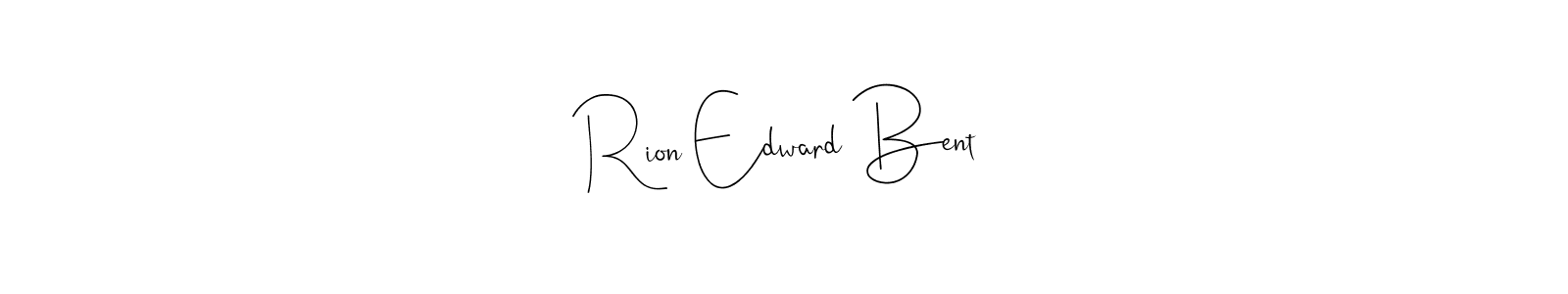 Rion Edward Bent stylish signature style. Best Handwritten Sign (Andilay-7BmLP) for my name. Handwritten Signature Collection Ideas for my name Rion Edward Bent. Rion Edward Bent signature style 4 images and pictures png