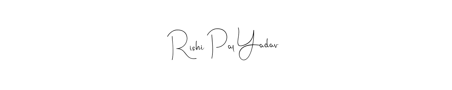 Design your own signature with our free online signature maker. With this signature software, you can create a handwritten (Andilay-7BmLP) signature for name Rishi Pal Yadav. Rishi Pal Yadav signature style 4 images and pictures png