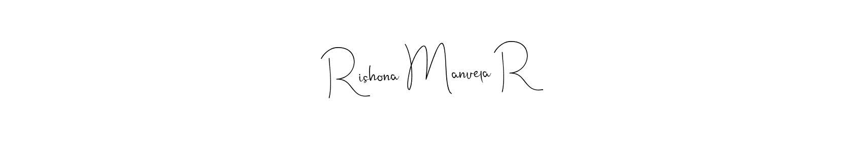 Rishona Manuela R stylish signature style. Best Handwritten Sign (Andilay-7BmLP) for my name. Handwritten Signature Collection Ideas for my name Rishona Manuela R. Rishona Manuela R signature style 4 images and pictures png