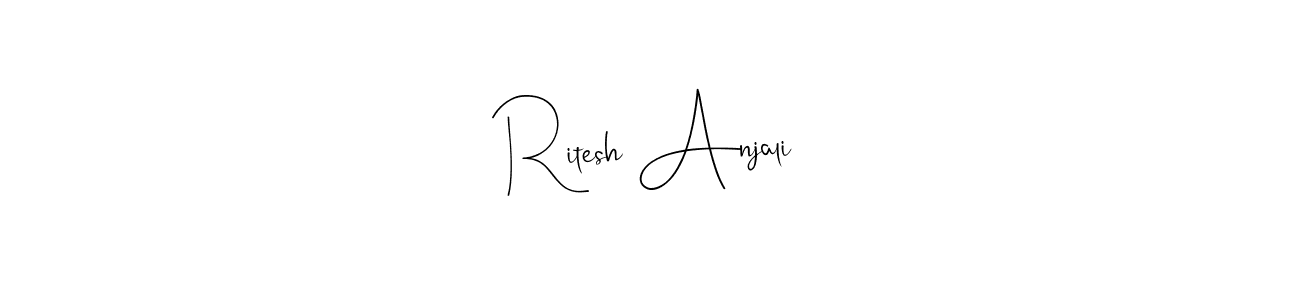 Also we have Ritesh Anjali name is the best signature style. Create professional handwritten signature collection using Andilay-7BmLP autograph style. Ritesh Anjali signature style 4 images and pictures png