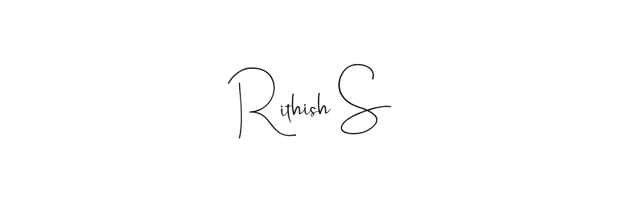 Create a beautiful signature design for name Rithish S. With this signature (Andilay-7BmLP) fonts, you can make a handwritten signature for free. Rithish S signature style 4 images and pictures png