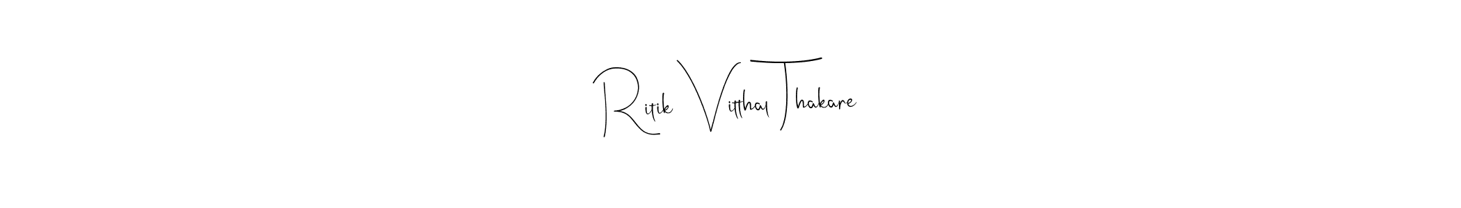 Create a beautiful signature design for name Ritik Vitthal Thakare. With this signature (Andilay-7BmLP) fonts, you can make a handwritten signature for free. Ritik Vitthal Thakare signature style 4 images and pictures png