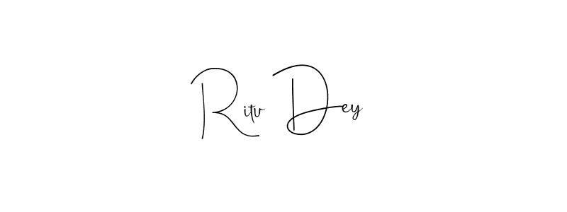 Create a beautiful signature design for name Ritu Dey. With this signature (Andilay-7BmLP) fonts, you can make a handwritten signature for free. Ritu Dey signature style 4 images and pictures png