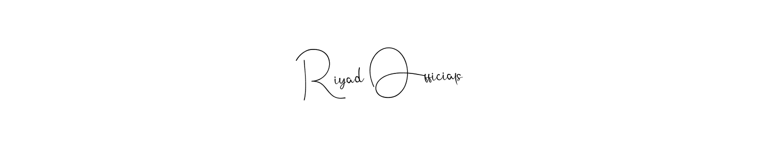 How to make Riyad Officials signature? Andilay-7BmLP is a professional autograph style. Create handwritten signature for Riyad Officials name. Riyad Officials signature style 4 images and pictures png