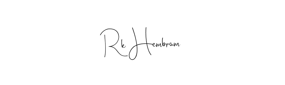 Make a beautiful signature design for name Rk Hembram. With this signature (Andilay-7BmLP) style, you can create a handwritten signature for free. Rk Hembram signature style 4 images and pictures png