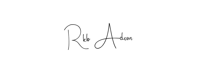 Rkb Adom stylish signature style. Best Handwritten Sign (Andilay-7BmLP) for my name. Handwritten Signature Collection Ideas for my name Rkb Adom. Rkb Adom signature style 4 images and pictures png