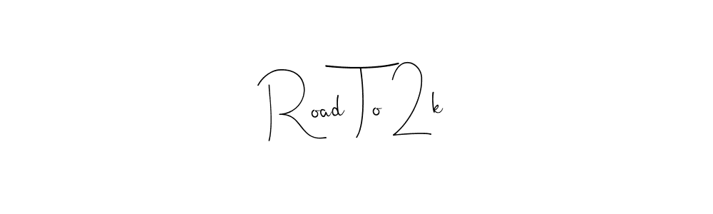 The best way (Andilay-7BmLP) to make a short signature is to pick only two or three words in your name. The name Road To 2k include a total of six letters. For converting this name. Road To 2k signature style 4 images and pictures png