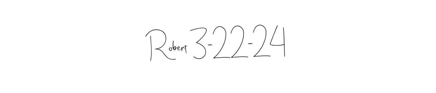 This is the best signature style for the Robert 3-22-24 name. Also you like these signature font (Andilay-7BmLP). Mix name signature. Robert 3-22-24 signature style 4 images and pictures png