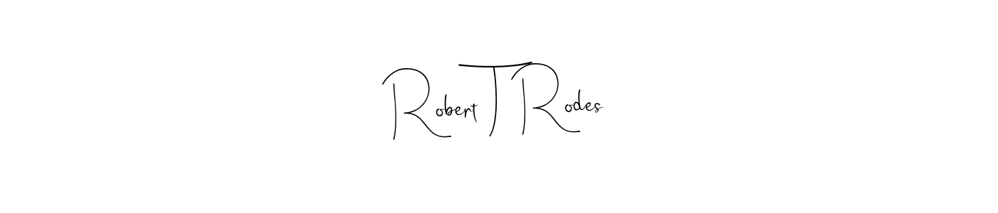 How to make Robert T Rodes name signature. Use Andilay-7BmLP style for creating short signs online. This is the latest handwritten sign. Robert T Rodes signature style 4 images and pictures png