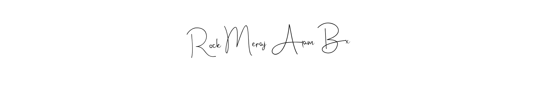Make a beautiful signature design for name Rock Meraj Alam Bx. With this signature (Andilay-7BmLP) style, you can create a handwritten signature for free. Rock Meraj Alam Bx signature style 4 images and pictures png