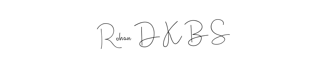 Make a beautiful signature design for name Rohan D K B S. With this signature (Andilay-7BmLP) style, you can create a handwritten signature for free. Rohan D K B S signature style 4 images and pictures png