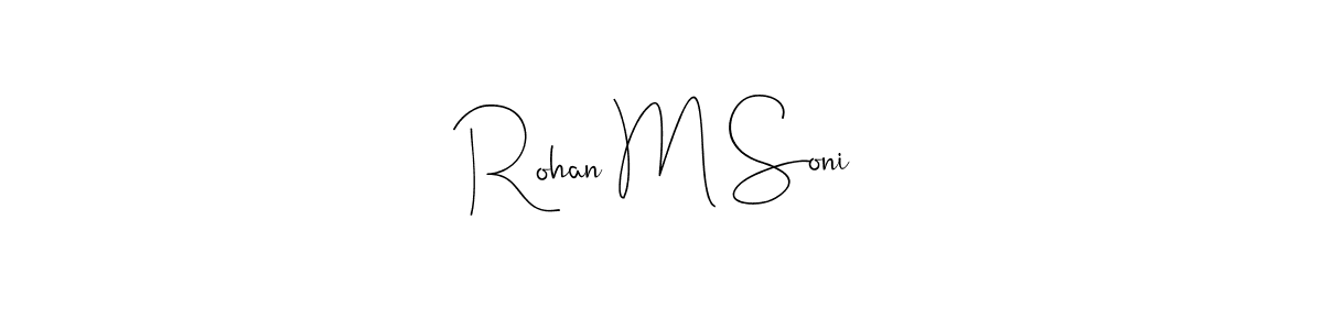 How to make Rohan M Soni name signature. Use Andilay-7BmLP style for creating short signs online. This is the latest handwritten sign. Rohan M Soni signature style 4 images and pictures png