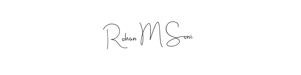 Rohan M Soni stylish signature style. Best Handwritten Sign (Andilay-7BmLP) for my name. Handwritten Signature Collection Ideas for my name Rohan M Soni. Rohan M Soni signature style 4 images and pictures png