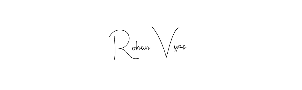 You should practise on your own different ways (Andilay-7BmLP) to write your name (Rohan Vyas) in signature. don't let someone else do it for you. Rohan Vyas signature style 4 images and pictures png