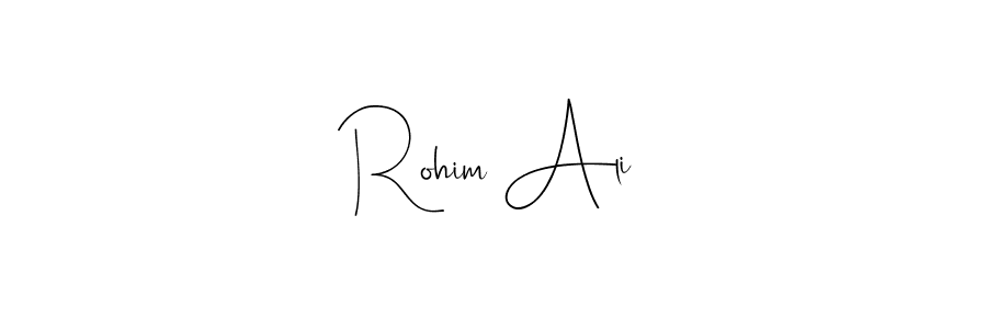 You should practise on your own different ways (Andilay-7BmLP) to write your name (Rohim Ali) in signature. don't let someone else do it for you. Rohim Ali signature style 4 images and pictures png