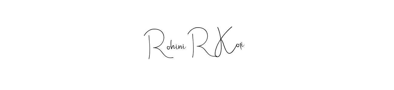 See photos of Rohini R Koli official signature by Spectra . Check more albums & portfolios. Read reviews & check more about Andilay-7BmLP font. Rohini R Koli signature style 4 images and pictures png