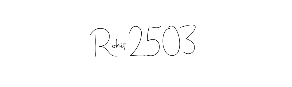 Rohit 2503 stylish signature style. Best Handwritten Sign (Andilay-7BmLP) for my name. Handwritten Signature Collection Ideas for my name Rohit 2503. Rohit 2503 signature style 4 images and pictures png