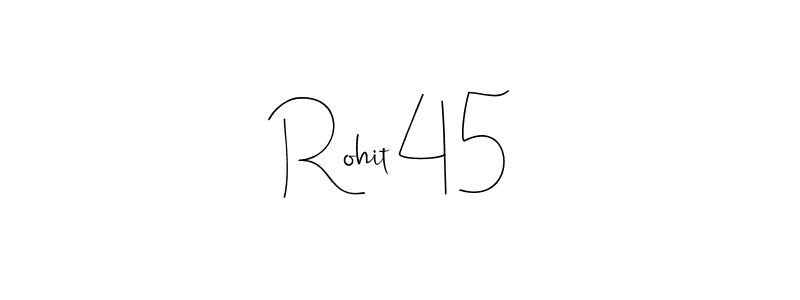 How to make Rohit 45 signature? Andilay-7BmLP is a professional autograph style. Create handwritten signature for Rohit 45 name. Rohit 45 signature style 4 images and pictures png