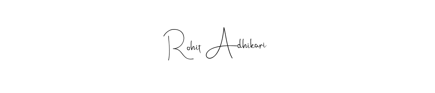 How to make Rohit Adhikari name signature. Use Andilay-7BmLP style for creating short signs online. This is the latest handwritten sign. Rohit Adhikari signature style 4 images and pictures png