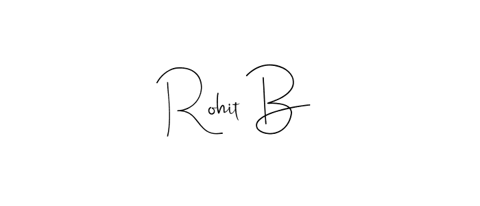 Design your own signature with our free online signature maker. With this signature software, you can create a handwritten (Andilay-7BmLP) signature for name Rohit B. Rohit B signature style 4 images and pictures png