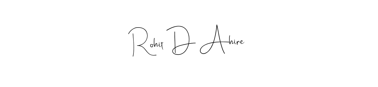 Also You can easily find your signature by using the search form. We will create Rohit D Ahire name handwritten signature images for you free of cost using Andilay-7BmLP sign style. Rohit D Ahire signature style 4 images and pictures png