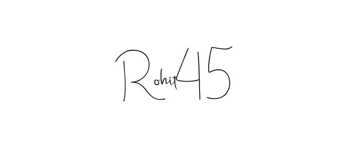 How to make Rohit45 signature? Andilay-7BmLP is a professional autograph style. Create handwritten signature for Rohit45 name. Rohit45 signature style 4 images and pictures png
