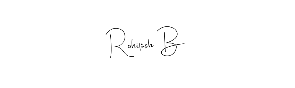 Also we have Rohitash B name is the best signature style. Create professional handwritten signature collection using Andilay-7BmLP autograph style. Rohitash B signature style 4 images and pictures png