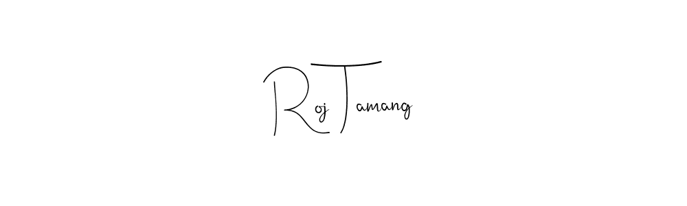 Make a beautiful signature design for name Roj Tamang. With this signature (Andilay-7BmLP) style, you can create a handwritten signature for free. Roj Tamang signature style 4 images and pictures png