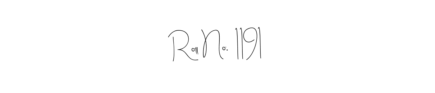 How to make Roll No.  1191 name signature. Use Andilay-7BmLP style for creating short signs online. This is the latest handwritten sign. Roll No.  1191 signature style 4 images and pictures png