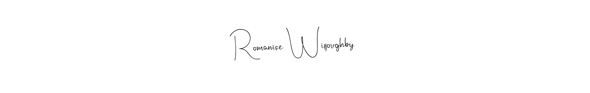 It looks lik you need a new signature style for name Romanise Willoughby. Design unique handwritten (Andilay-7BmLP) signature with our free signature maker in just a few clicks. Romanise Willoughby signature style 4 images and pictures png