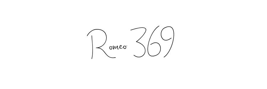 Create a beautiful signature design for name Romeo 369. With this signature (Andilay-7BmLP) fonts, you can make a handwritten signature for free. Romeo 369 signature style 4 images and pictures png