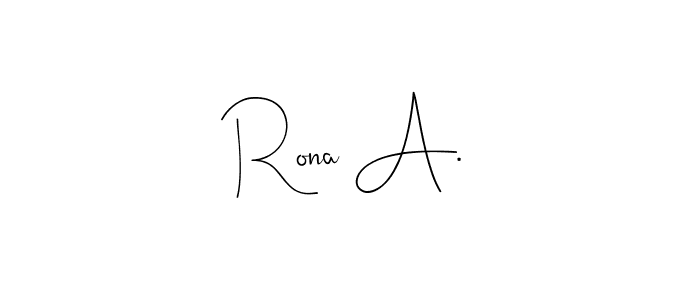 It looks lik you need a new signature style for name Rona A.. Design unique handwritten (Andilay-7BmLP) signature with our free signature maker in just a few clicks. Rona A. signature style 4 images and pictures png