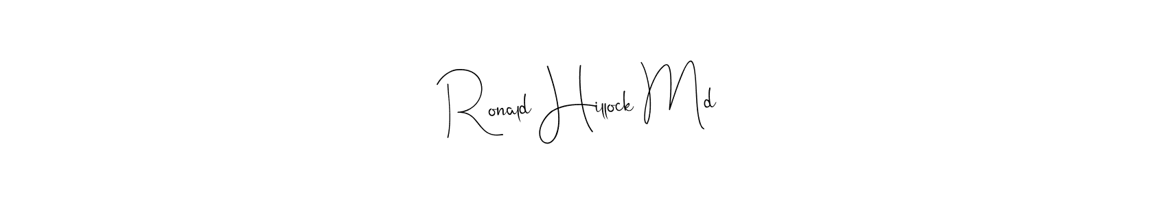 How to make Ronald Hillock Md name signature. Use Andilay-7BmLP style for creating short signs online. This is the latest handwritten sign. Ronald Hillock Md signature style 4 images and pictures png