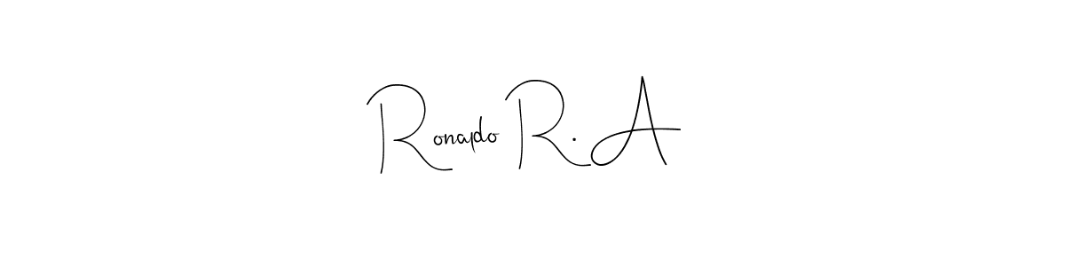 Make a beautiful signature design for name Ronaldo R. A. With this signature (Andilay-7BmLP) style, you can create a handwritten signature for free. Ronaldo R. A signature style 4 images and pictures png