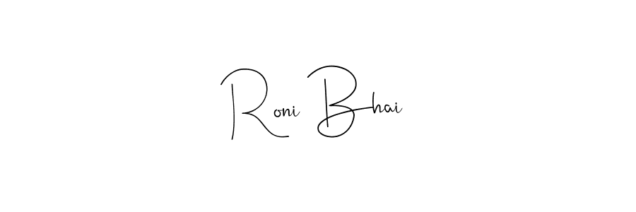 Create a beautiful signature design for name Roni Bhai. With this signature (Andilay-7BmLP) fonts, you can make a handwritten signature for free. Roni Bhai signature style 4 images and pictures png