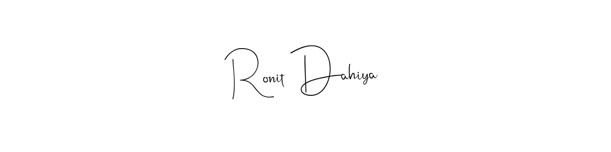 Create a beautiful signature design for name Ronit Dahiya. With this signature (Andilay-7BmLP) fonts, you can make a handwritten signature for free. Ronit Dahiya signature style 4 images and pictures png
