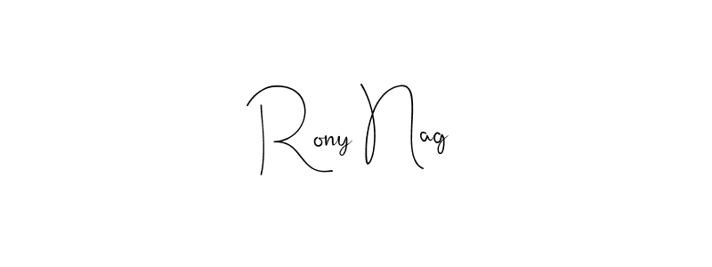 Design your own signature with our free online signature maker. With this signature software, you can create a handwritten (Andilay-7BmLP) signature for name Rony Nag. Rony Nag signature style 4 images and pictures png