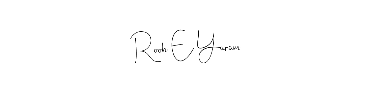 Use a signature maker to create a handwritten signature online. With this signature software, you can design (Andilay-7BmLP) your own signature for name Rooh E Yaram. Rooh E Yaram signature style 4 images and pictures png