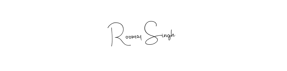 How to make Roomal Singh name signature. Use Andilay-7BmLP style for creating short signs online. This is the latest handwritten sign. Roomal Singh signature style 4 images and pictures png