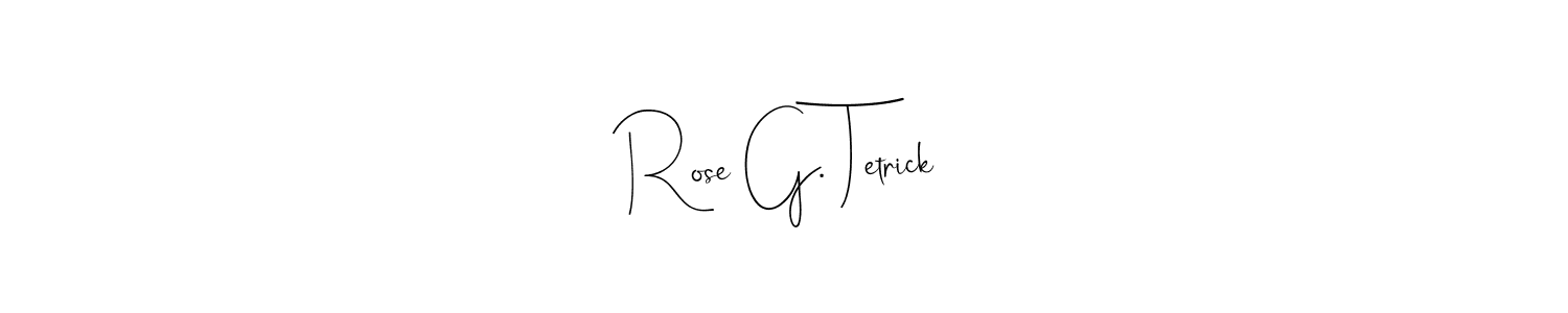 Check out images of Autograph of Rose G. Tetrick name. Actor Rose G. Tetrick Signature Style. Andilay-7BmLP is a professional sign style online. Rose G. Tetrick signature style 4 images and pictures png