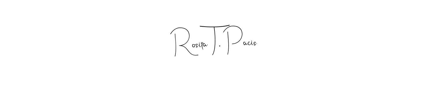 It looks lik you need a new signature style for name Rosita T. Pacis. Design unique handwritten (Andilay-7BmLP) signature with our free signature maker in just a few clicks. Rosita T. Pacis signature style 4 images and pictures png