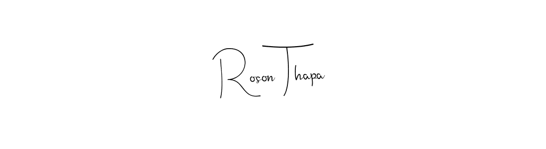 Create a beautiful signature design for name Roson Thapa. With this signature (Andilay-7BmLP) fonts, you can make a handwritten signature for free. Roson Thapa signature style 4 images and pictures png
