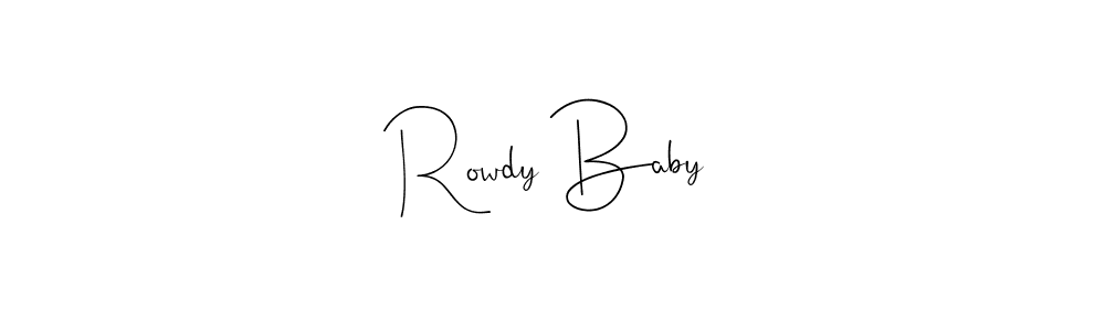 Create a beautiful signature design for name Rowdy Baby. With this signature (Andilay-7BmLP) fonts, you can make a handwritten signature for free. Rowdy Baby signature style 4 images and pictures png