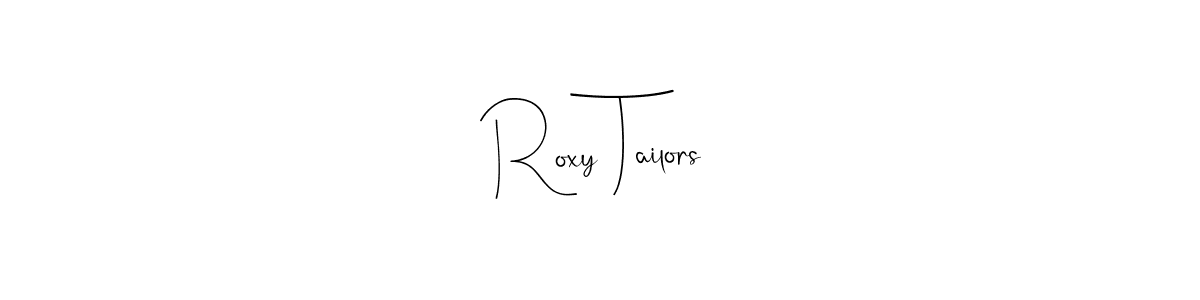 Roxy Tailors stylish signature style. Best Handwritten Sign (Andilay-7BmLP) for my name. Handwritten Signature Collection Ideas for my name Roxy Tailors. Roxy Tailors signature style 4 images and pictures png