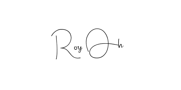 It looks lik you need a new signature style for name Roy Oh. Design unique handwritten (Andilay-7BmLP) signature with our free signature maker in just a few clicks. Roy Oh signature style 4 images and pictures png