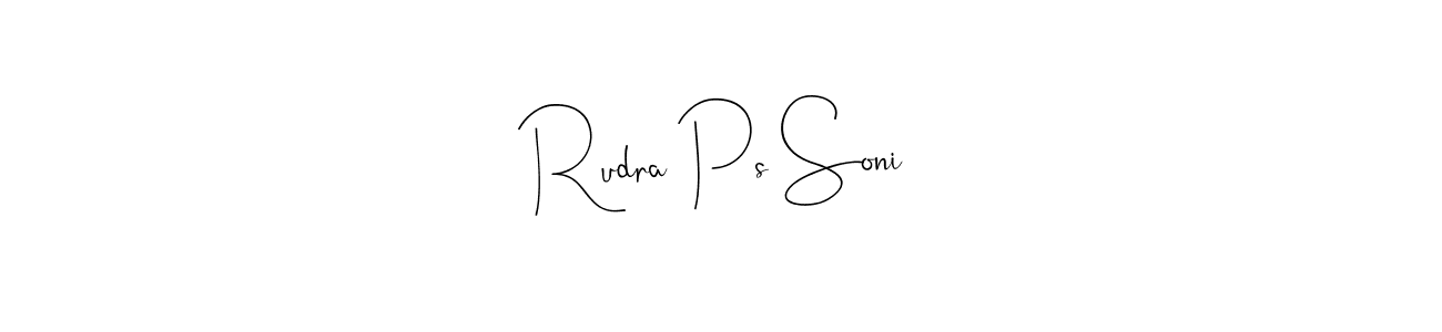 Make a beautiful signature design for name Rudra Ps Soni. With this signature (Andilay-7BmLP) style, you can create a handwritten signature for free. Rudra Ps Soni signature style 4 images and pictures png